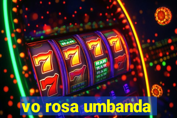 vo rosa umbanda